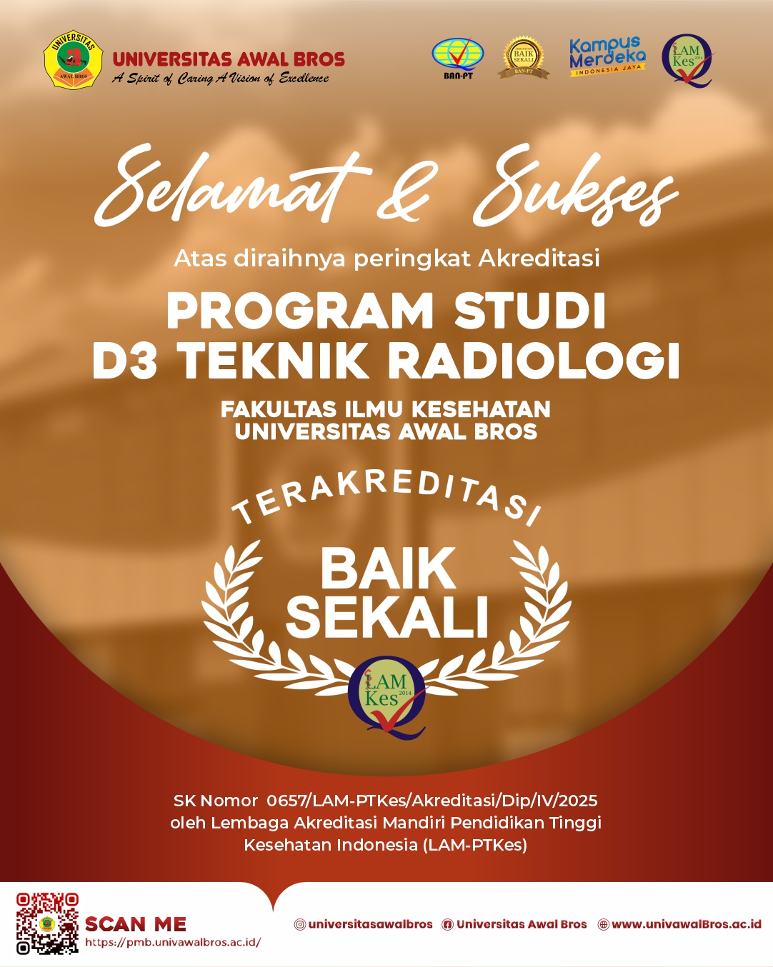 SELAMAT DAN SUKSES ATAS DIRAIHNYA PREDIKAT BAIK SEKALI PRODI D III TEKNIK RADIOLOGI FAKULTAS ILMU KESEHATAN UNIVERSITAS AWAL BROS